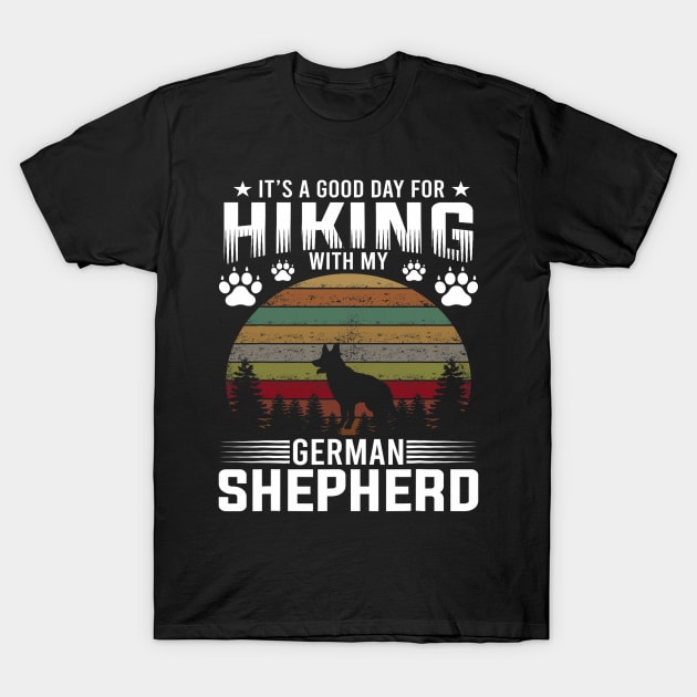 It's A Good Day For Hiking With My German Shepherd Dog Retro T-Shirt by Mitsue Kersting